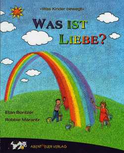 Was ist Liebe? von Boritzer,  Etan, Marantz,  Robbie, Weiss,  Jochen