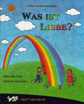 Was ist Liebe? von Boritzer,  Etan, Marantz,  Robbie, Weiss,  Jochen