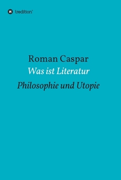 Was ist Literatur von Caspar,  Roman