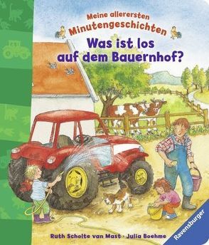 Was ist los auf dem Bauernhof? von Boehme,  Julia, Scholte van Mast,  Ruth