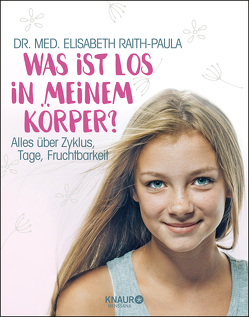 Was ist los in meinem Körper? von Raith-Paula,  Elisabeth