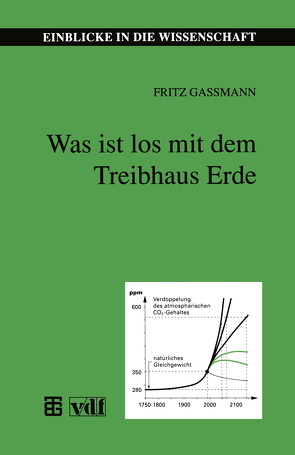 Was ist los mit dem Treibhaus Erde von Gassmann,  Fritz