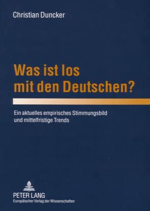 Was ist los mit den Deutschen? von Duncker,  Christian