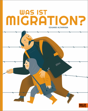 Was ist Migration? von Altarriba,  Eduard, Bachhausen,  Ursula