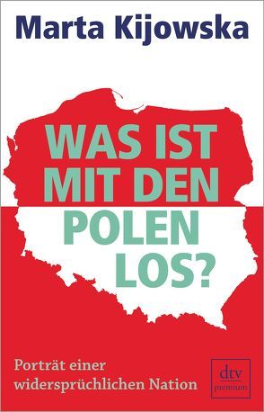 Was ist mit den Polen los? von Kijowska,  Marta