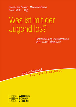 Was ist mit der Jugend los? von Graeve,  Maximilian, Neuser,  Hanna-Lena, Wolff,  Robert