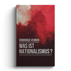 Was ist Nationalismus? von de Benoist,  Alain, Kaiser,  Benedikt, Venner,  Dominique