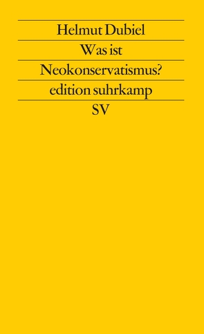 Was ist Neokonservatismus? von Dubiel,  Helmut