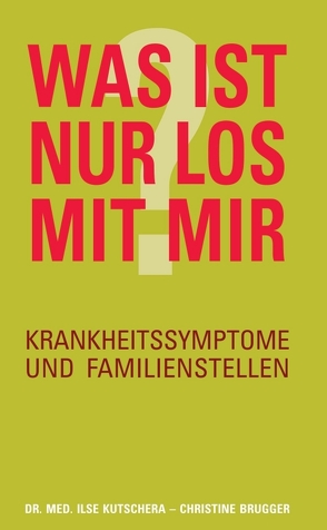 Was ist nur los mit mir? von Brugger,  Christine, Kutschera,  Dr. med. Ilse