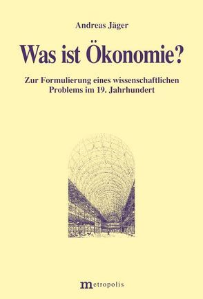 Was ist Ökonomie ? von Jaeger,  Andreas