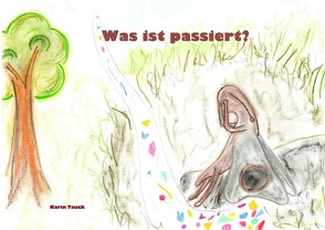 Was ist passiert? von Tauck,  Karin