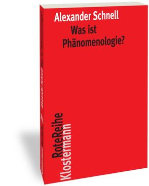 Was ist Phänomenologie? von Schnell,  Alexander