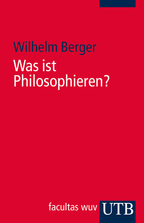 Was ist Philosophieren? von Berger,  Wilhelm