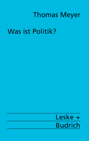 Was ist Politik? von Meyer,  Thomas