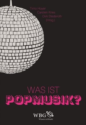 Was ist Popmusik? von Appen,  Ralf, Barros,  Fernando Moreaes, Behrens,  Roger, Feige,  Daniel, Gerischer,  Christiane, Goer,  Charis, Greif,  Stefan, Hoyer,  Timo, Jacke,  Christoph, Kries,  Carsten, Meinecke,  Thomas, Mohr,  Georg, Phleps,  Thomas, Stederoth,  Dirk