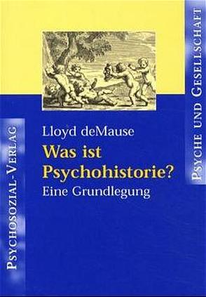 Was ist Psychohistorie? von DeMause,  Lloyd