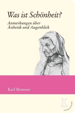 Was ist Schönheit? von Brunner,  Karl