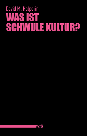 Was ist schwule Kultur? von Bartholomae,  Joachim, Halperin,  David M.