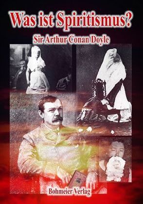 Was ist Spiritismus? von Doyle,  Arthur C