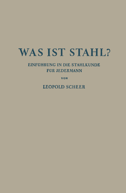 Was ist Stahl? von Scheer,  Leopold