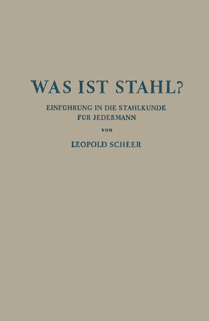 Was ist Stahl? von Scheer,  Leopold