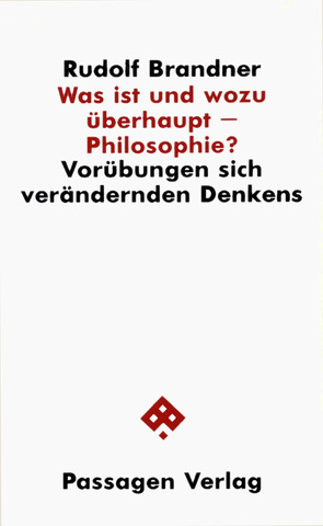 Was ist und wozu überhaupt – Philosophie? von Brandner,  Rudolf