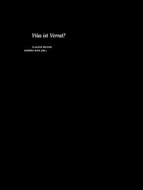 Was ist Verrat? von Ammon,  Stefka, Bernien,  Mareike, Bonn,  Julia, Boyz,  Sissy, Bromley,  Anna, Burbaum,  Claudia, Carl,  Dorothea, Ehardt,  Christine, Flüh,  Torsten, Gortchakova,  Eugenia, Kase,  Dagmar, Körperich,  Jule, Kozlowska,  Malgorzata Zofia, Kriegerowski,  Christine, Kümmel,  Anja, Kuni,  Verena, Lancker,  Janine, Lebovici,  Elisabeth, Lummerding,  Susanne, Metzen,  Anne, Minich,  Iris, Nonnenmacher,  Ellen, Oldenburg,  Helene von, Peschke,  Valeska, Reiche,  Claudia, Schmidt,  Z., Schrödinger,  Kerstin, Seeger,  Antje, Sick,  Andrea, Werner,  Gabriele, Wieser,  Renate, Xyramat