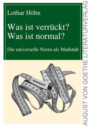 Was ist verrückt? Was ist normal? von Höhn,  Lothar