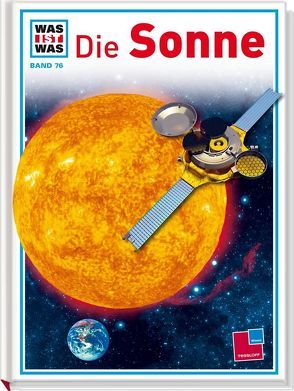 Was ist was, Band 076: Die Sonne von Klaucke,  Peter, Kliemt,  Frank, Übelacker,  Erich