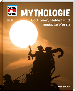 WAS IST WAS Band 146 Mythologie. Göttinnen, Helden und magische Wesen von Schaller,  Dr. Andrea