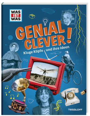 WAS IST WAS Genial clever! Kluge Köpfe und ihre Ideen von Weller-Essers,  Andrea