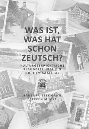 Was ist, was hat schon Zeutsch? von Beekmann,  Barbara, Mücke,  Steffen