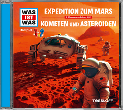 WAS IST WAS Hörspiel: Expedition zum Mars/ Kometen und Asteroiden von Baur,  Dr. Manfred, Carlsson,  Anna, Haßler,  Sebastian, Illi,  Günther, Krumbiegel,  Crock, Riedl,  Jakob