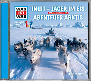 WAS IST WAS Hörspiel: Jäger im Eis/ Abenteuer Arktis von Baur,  Dr. Manfred, Carlsson,  Anna, Haßler,  Sebastian, Illi,  Günther, Krumbiegel,  Crock, Reinhard,  Matthias, Riedl,  Jakob, Semar,  Kristiane