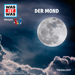 WAS IST WAS Hörspiel. Der Mond von Baur,  Dr. Manfred, Haßler,  Sebastian, Illi,  Günther, Krumbiegel,  Crock, Semar,  Kristiane