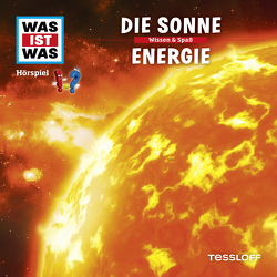 WAS IST WAS Hörspiel. Die Sonne / Energie. von Bauer,  Matthias, Carlsson,  Anna, Falk,  Matthias, Illi,  Günther, Krumbiegel,  Crock, Riedl,  Jakob