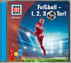 WAS IST WAS Hörspiel. Fußball – 1, 2, 3 … Tor! von Bertling,  Simon, Bonn,  Björn, Clarén,  Marius, Disselhoff,  Johannes, Hagitte,  Christian, Khawatmi,  Karim, Meisheit,  Yesim, Müller,  Viola, Nathan,  Sascha, Schütter,  Daniel