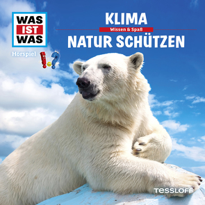 WAS IST WAS Hörspiel. Klima / Natur schützen. von Haderer,  Kurt, Krumbiegel,  Crock