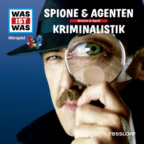 WAS IST WAS Hörspiel. Spione & Agenten / Kriminalistik. von Baur,  Dr. Manfred, Carlsson,  Anna, Hameyer,  Jan, Illi,  Günther, Krumbiegel,  Crock, Riedl,  Jakob, Semar,  Kristiane