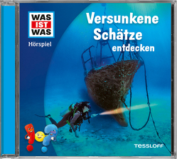 WAS IST WAS Hörspiel. Versunkene Schätze entdecken von Bertling,  Simon, Bonn,  Björn, Clarén,  Marius, Disselhoff,  Johannes, Hagitte,  Christian, Meisheit,  Yesim