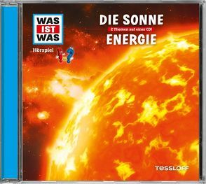 WAS IST WAS Hörspiel: Die Sonne/ Energie von Bauer,  Matthias, Carlsson,  Anna, Falk,  Matthias, Illi,  Günther, Krumbiegel,  Crock, Riedl,  Jakob