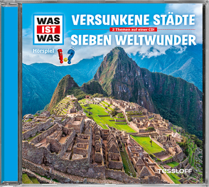 WAS IST WAS Hörspiel: Versunkene Städte/ Die sieben Weltwunder von Carlsson,  Anna, Haderer,  Kurt, Hameyer,  Jan, Illi,  Günther, Krumbiegel,  Crock, Riedl,  Jakob, Semar,  Kristiane