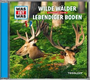 WAS IST WAS Hörspiel: Wilde Wälder/ Lebendiger Boden von Baur,  Dr. Manfred, Carlsson,  Anna, Haßler,  Sebastian, Illi,  Günther, Krumbiegel,  Crock, Riedl,  Jakob, Semar,  Kristiane