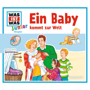 WAS IST WAS Junior Hörspiel. Ein Baby kommt zur Welt von Gumpinger,  Michael, Habersack,  Charlotte, Semar,  Kristiane