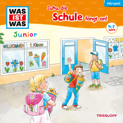 WAS IST WAS Junior Hörspiel. Juhu, die Schule fängt an! von Blümel,  Yara, Boje,  Kornelia, Glaubrecht,  Frank, Grahs,  Bettina, Kretschmer,  Ida, Kretschmer,  Theo, Kuhlmann,  Leander, Löhr,  Alma, Metelka,  Maeve, Raykhman,  Mascha, Rott,  Fritz, Schaale,  Gerald, Schmidtke,  Lars, Schwab,  Susanne, Wagner,  Janine, Winterfeldt,  Sabine, Wollert,  Noemi