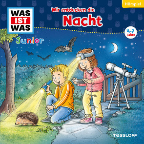 WAS IST WAS Junior Hörspiel Wir entdecken die Nacht von Bertling,  Simon, Blümel,  Yara, Bonalana,  Ranja, Hagitte,  Christian, Lohr,  Stefan, Müller,  Viola, Schmidtke,  Lars, Schreuder,  Benjamin