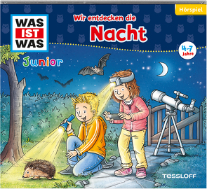 WAS IST WAS Junior Hörspiel Wir entdecken die Nacht von Bertling,  Simon, Blümel,  Yara, Bonalana,  Ranja, Hagitte,  Christian, Lohr,  Stefan, Müller,  Viola, Schmidtke,  Lars, Schreuder,  Benjamin