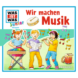 WAS IST WAS Junior Hörspiel. Wir machen Musik von Heindl,  Conny, Lehmann-Horn,  Markus, Semar,  Kristiane