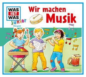 WAS IST WAS Junior Hörspiel: Wir machen Musik von Anders,  Luis-Max, Heindl,  Conny, Semar,  Kristiane