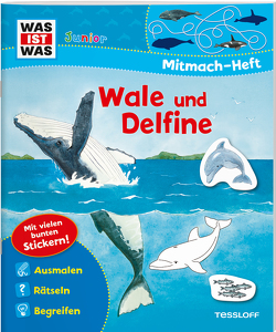 WAS IST WAS Junior Mitmach-Heft. Wale und Delfine. von Frey,  Raimund, Gubig,  Martha Luise, Marti,  Tatjana, Vohwinkel,  Astrid, Walther,  Max, Winterstein,  Felicia